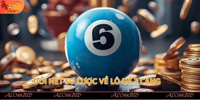 Lô đề 3 càng hình thức xổ số được yêu thích tại Alo88 1 Đôi nét sơ lược về Lô đề 3 càng