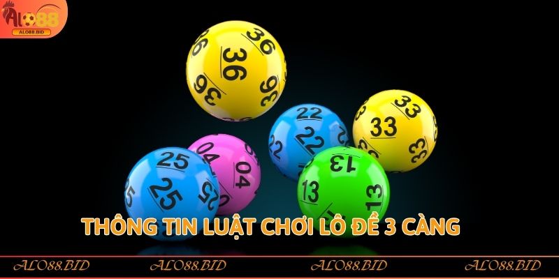 Lô đề 3 càng hình thức xổ số được yêu thích tại Alo88 2 Thông tin luật chơi Lô đề 3 càng